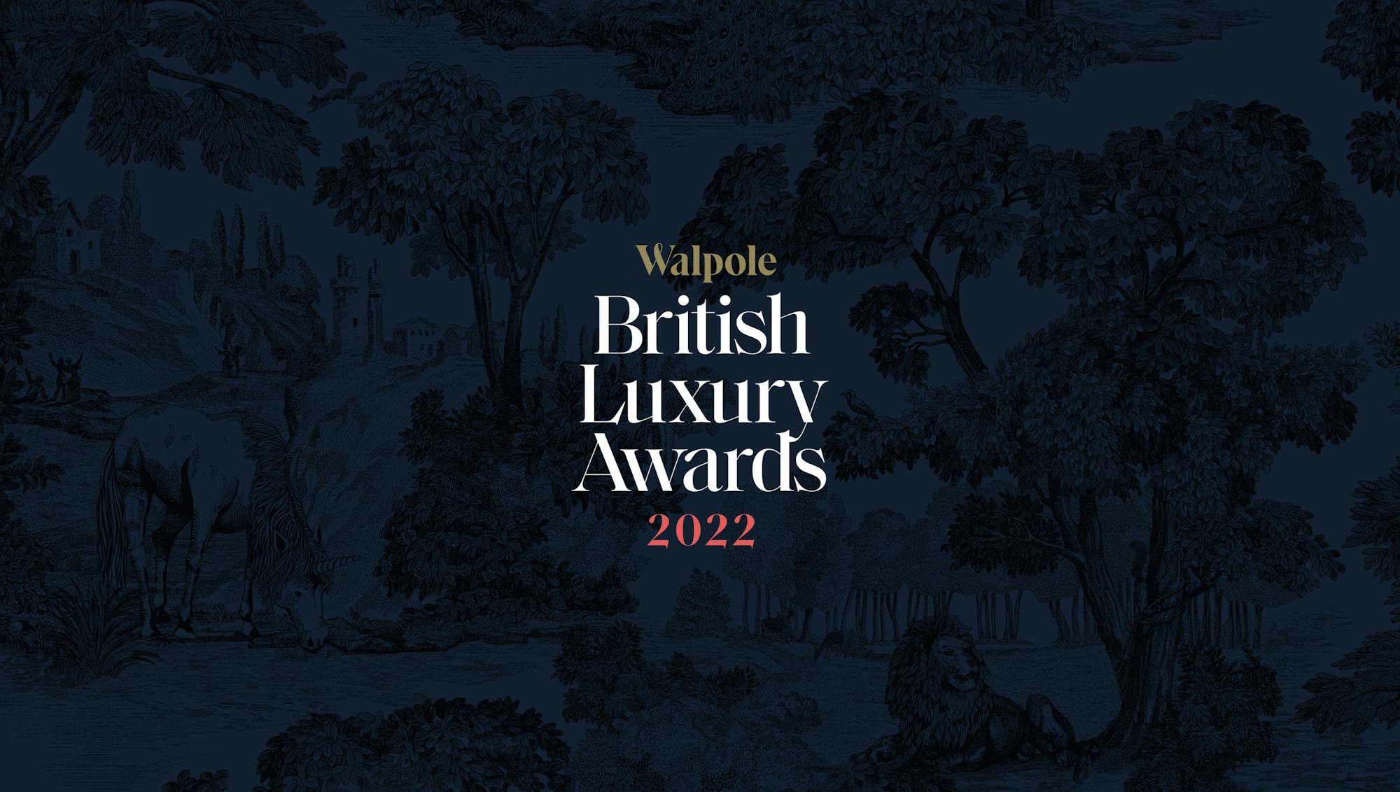 Walpole Awards All the winners at the Walpole British Luxury Awards 2022 