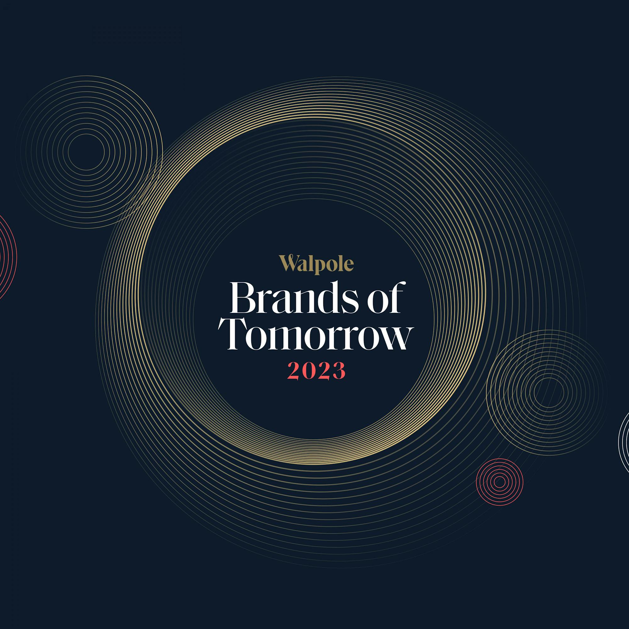 Brands of Tomorrow Brands of Tomorrow 2023 applications close this Sunday 