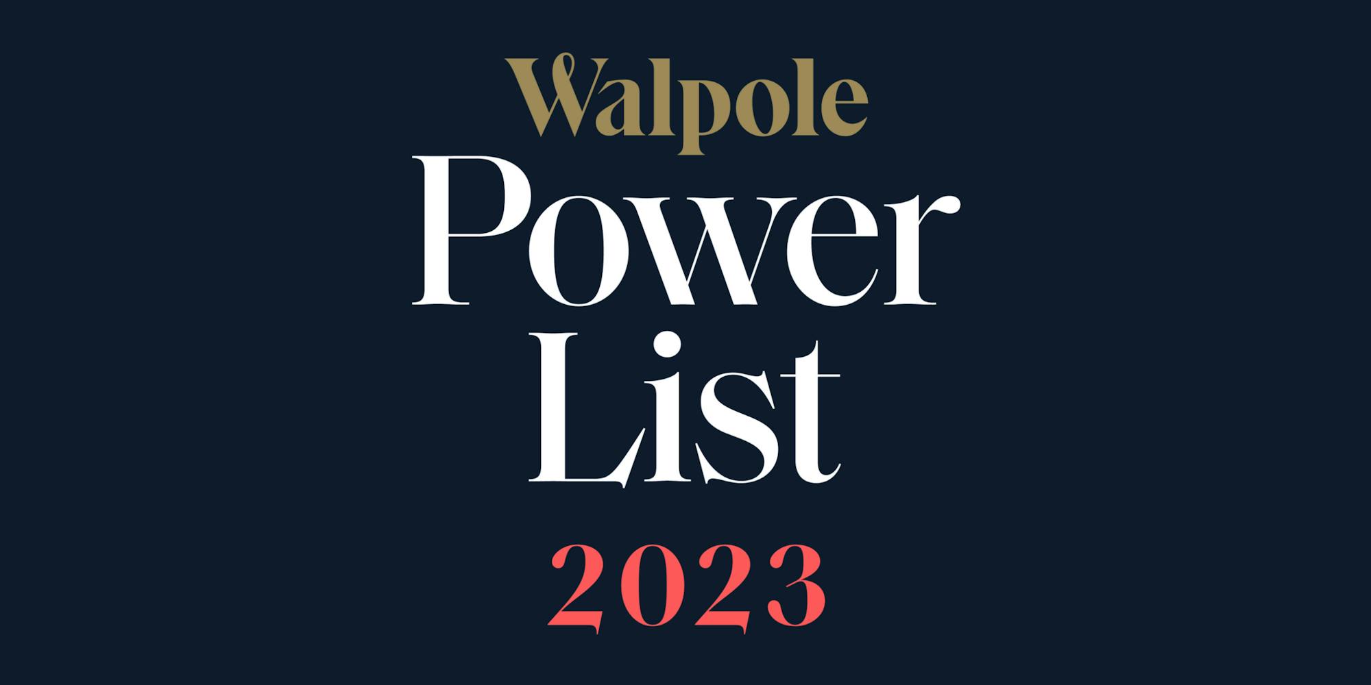 Walpole Power List 2023 These are the 50 most influential people in British luxury 