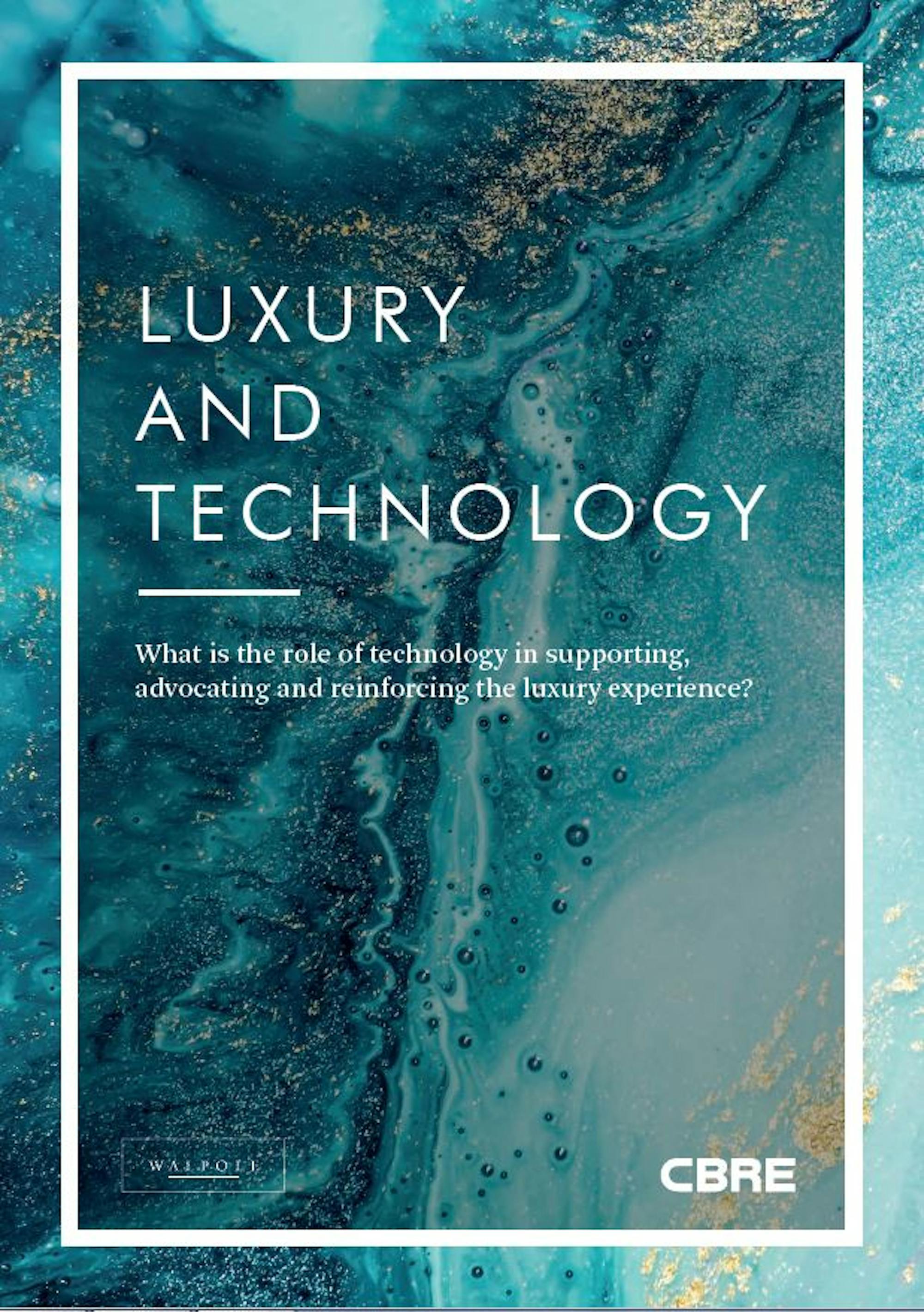 Walpole x CBRE report  Luxury and Technology 