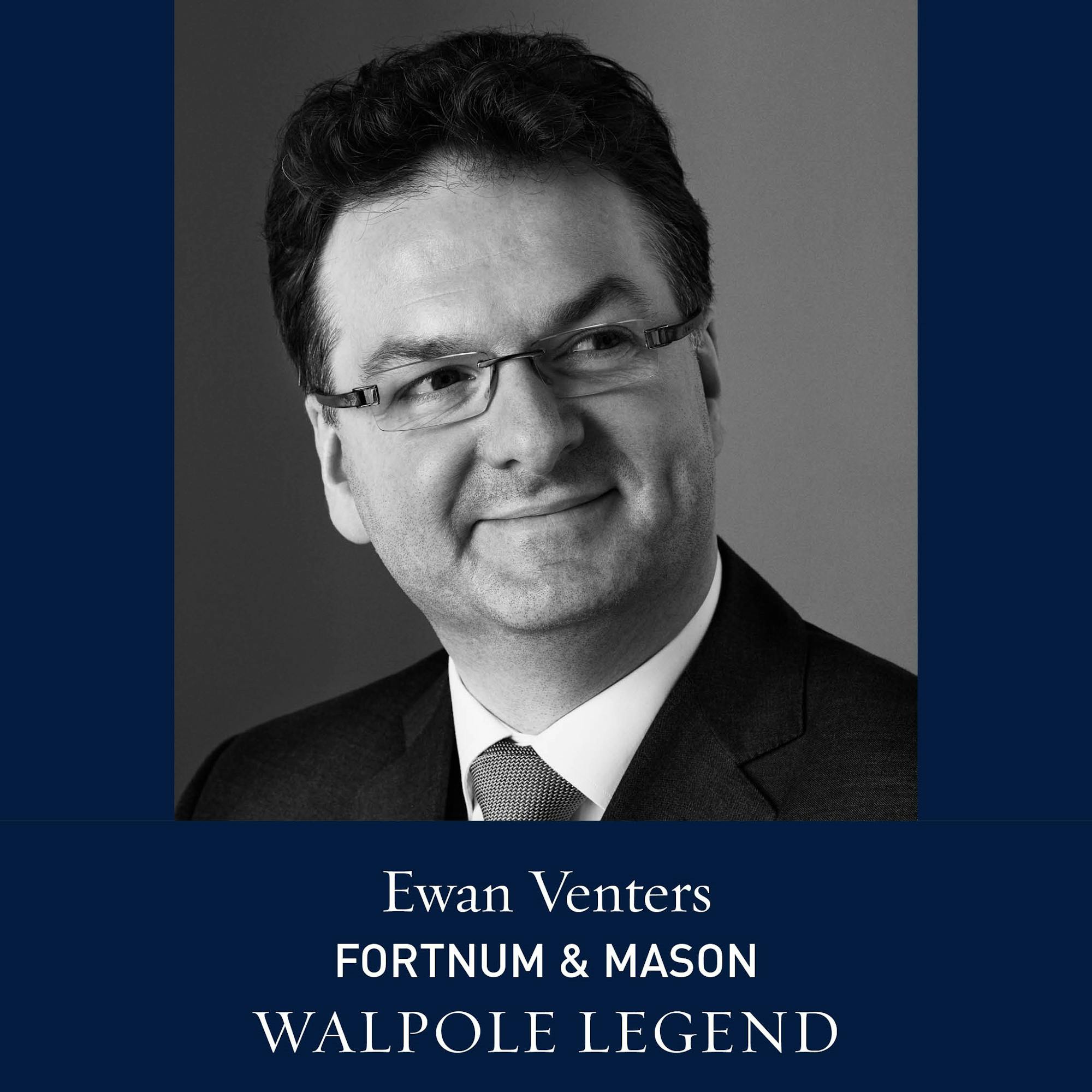 The Walpole Power List 2020  The Legends: Ewan Venters, CEO, Fortnum & Mason    